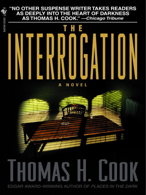 Title details for The Interrogation by Thomas H. Cook - Available
